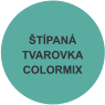 ŠTÍPANÁ TVAROVKA COLORMIX