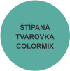 ŠTÍPANÁ TVAROVKA COLORMIX